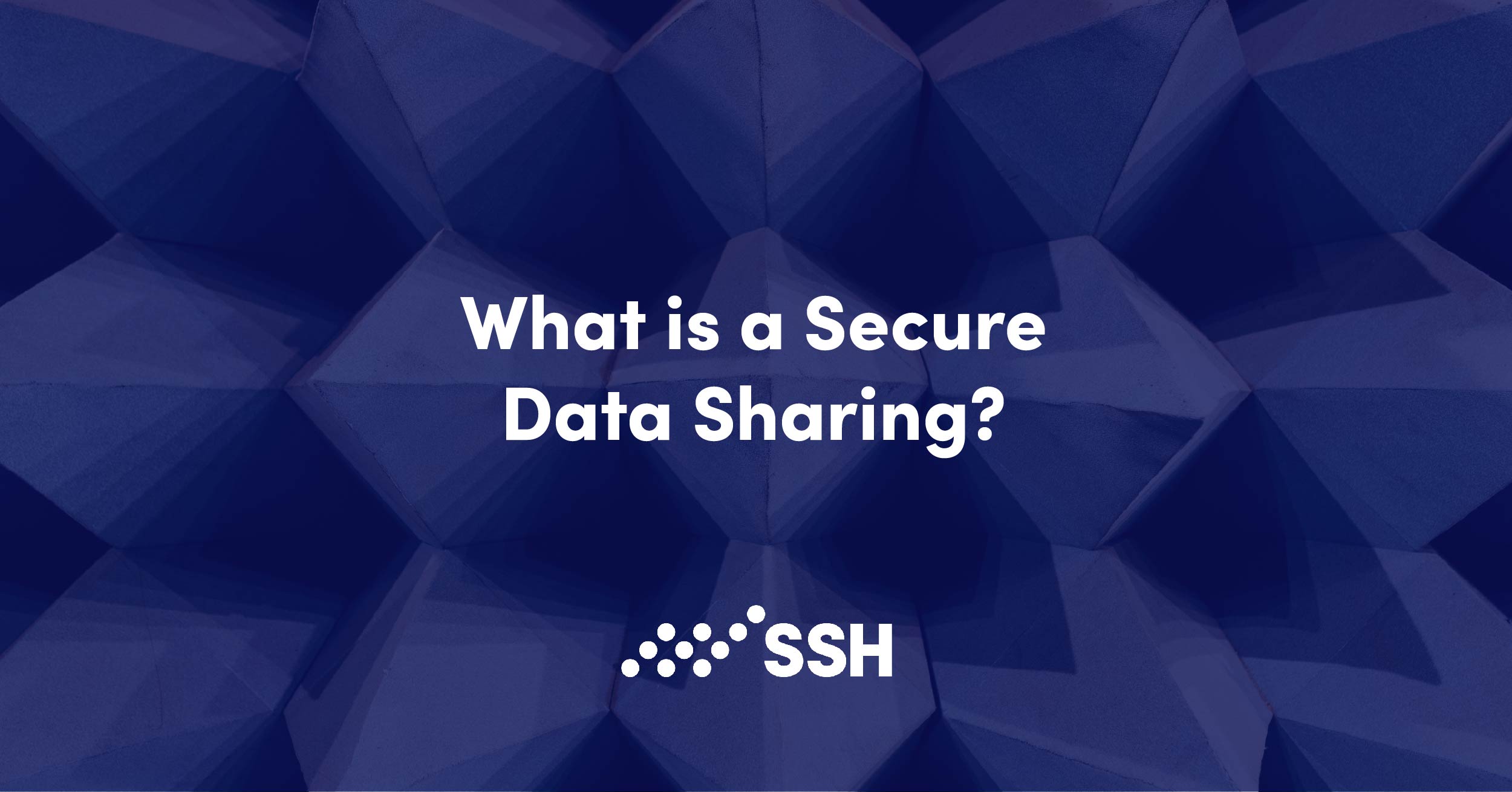 What is Secure Data Sharing? SSH